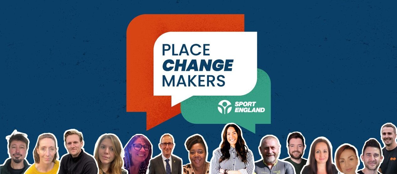 Place Change Makers in speech bubbles. Image of smiley happy people of different ages and ethnicities face the camera. Sport England Logo.